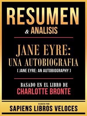 cover image of Resumen & Analisis--Jane Eyre--Una Autobiografia (Jane Eyre--An Autobiography)--Basado En El Libro De Charlotte Bronte